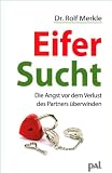 Eifersucht: Woher sie kommt und wie wir sie �berwinden k�nnen