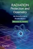 Radiation Protection and Dosimetry: An Introduction to Health Physics