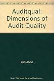 Auditqual : dimensions of audit quality