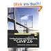 Fotobearbeitung und Bildgestaltung mit GIMP 2.6: Arbeitsschritte, Techniken, Werkzeuge (mit DVD)