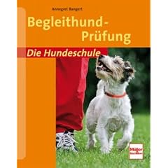Begleithund-Pr�fung (Die Hundeschule)