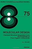Molecular design : chemical structure generations from the properties of pure organic compounds