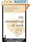 The Unconscious at Work: Individual and Organizational Stress in the Human Services
