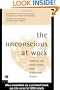 The Unconscious at Work: Individual and Organizational Stress in the Human Services