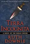 Terra Incognita: A Novel of the Roman Empire