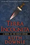 Terra Incognita: A Novel of the Roman Empire