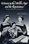 Women in the Middle Ages and the Renaissance: Literary and Historical Perspectives