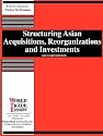 Structuring Asian Acquisitions, Reorganizations and Investments: Second Edition