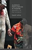 Audience participation in theatre : aesthetics of the invitation
