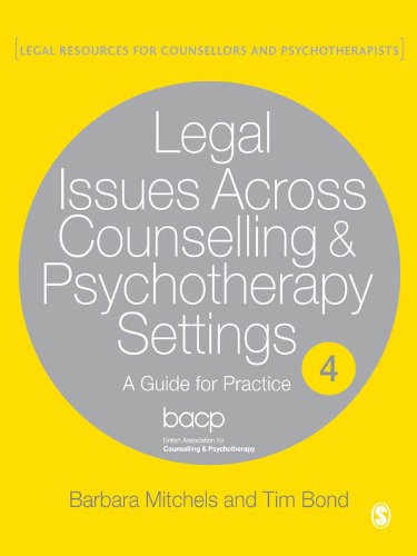 Legal Issues Across Counselling & Psychotherapy Settings: A Guide for Practice (Legal Resources Counsellors & Psychotherapists)