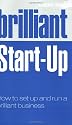 Brilliant Start-Up: How to Set Up and Run a Brilliant Business