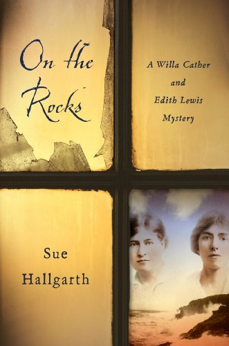 On The Rocks: A Willa Cather and Edith Lewis Mystery
