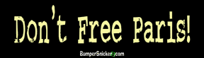Don't Free Paris - funny bumper stickers (Medium)