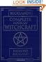 Complete Book of Witchcraft (Llewellyn's Practical Magick)