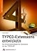 TYPO3-Extensions entwickeln: Der Entwicklerleitfaden f&uuml;r Extensions mit der TYPO3-API