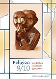 Religion entdecken - verstehen - gestalten 9/10 - Gerd-R�diger Koretzki