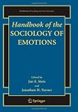 Handbook of the Sociology of Emotions (Handbooks of Sociology and Social Research)