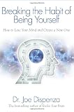 related product Breaking The Habit of Being Yourself: How to Lose Your Mind and Create a New One