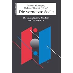 Die vernetzte Seele: Die intersubjektive Wende in der Psychoanalyse