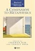 A Companion to Metaphysics (Blackwell Companions to Philosophy)