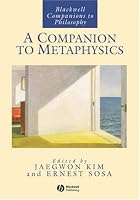 A Companion to Metaphysics (Blackwell Companions to Philosophy)