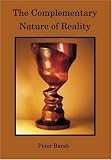 The Complementary Nature Of Reality