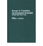 Europe in Transition : Management of Security After the Cold War