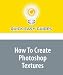 How To Create Photoshop Textures
