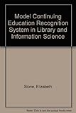 Model continuing education system in library and information science
