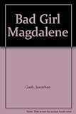Bad girl Magdalene