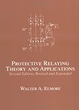 Protective Relaying: Theory and Applications, Second Edition (No Series)
