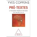 Pr�-textes. L'homme pr�historique en morceaux