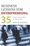 Bus Lessons for Entrepreneurs: 35 Things I Learned Before the Age of 30 / Mark D. Csordos.