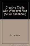 Creative crafts with wool and flax