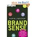 Brand Sense: Warum wir starke Marken f�hlen, riechen, schmecken, h�ren und sehen k�nnen