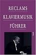 Reclams Klaviermusikf�hrer / Fr�hzeit, Barock und Klassik: BD 1