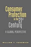 Consumer Protection in the 21st Century: A Global Perspective