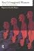 Real
and
Imagined
Women:
Gender,
Culture
and
Postcolonialism