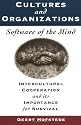 Cultures and Organizations: Software of the Mind - Intercultural Cooperation and Its Importance for Survival
