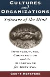 Cultures and Organizations, Software of the Mind: Intercultural Cooperation and its Importance for Survival Geert Hofstede