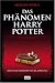 Das Phänomen Harry Potter: Alles über einen Jungen Zauberer, s... by Melissa Anelli Das Phänomen Harry Potter: Alles über einen Jungen Zauberer, s... by Melissa Anelli