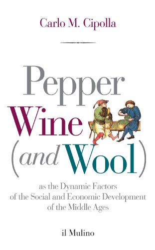 Pepper, Wine (and Wool): As the Dynamic Factors of the Social and Economic Development of the Middle Ages (Intersezioni) (Italian Edition)