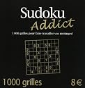 Sudoku Addict 1000 Grilles pour Faire Travailler Vos Meninges