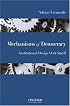 Mechanisms of Democracy: Institutional Design Writ Small