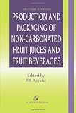 Production and Packaging of Non-Carbonated Fruit Juices and Fruit Beverages