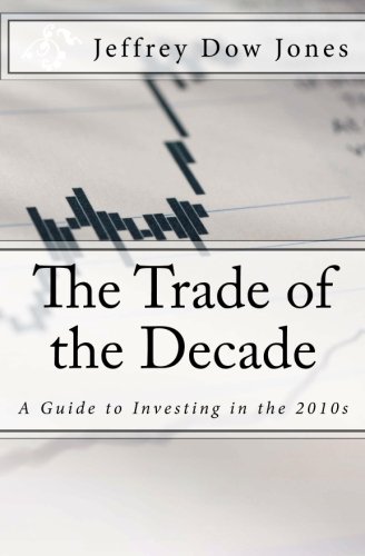 The Trade of the Decade: A Guide to Investing in the 2010s