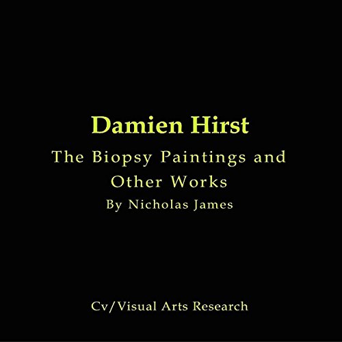 Damien Hirst: The Biopsy Paintings and Other Works