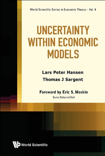 Uncertainty within Economic Models: Volume 6 (World Scientific Series in Economic Theory)