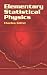 Elementary Statistical Physics