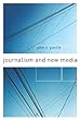 Journalism and new media - [electronic resource]  : John V. Pavlik.